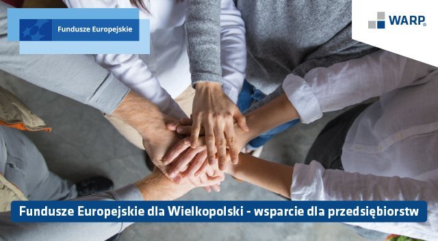 Webinarium „Fundusze Europejskie dla Wielkopolski – wsparcie dla przedsiębiorstw”