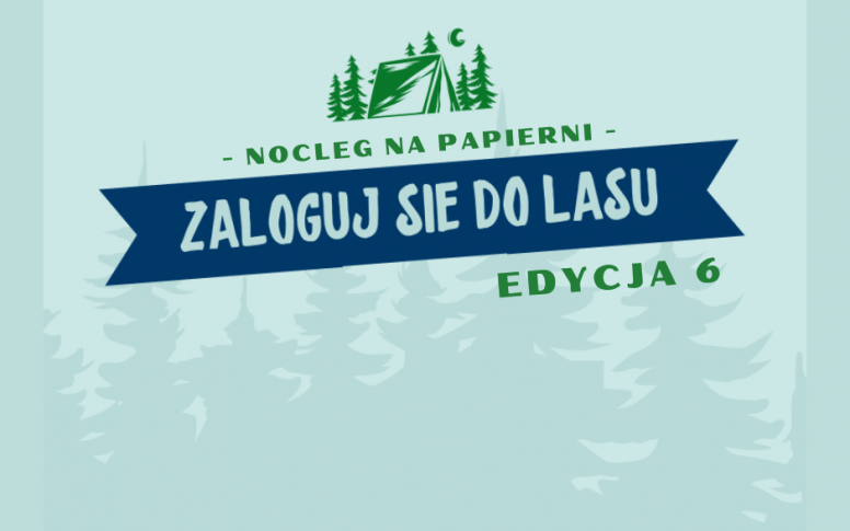 "Zaloguj się do lasu" po raz 6