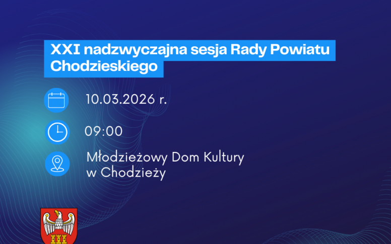XXI nadzwyczajna Sesja Rady Powiatu Chodzieskiego